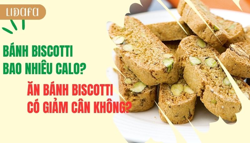 Bánh biscotti bao nhiêu calo