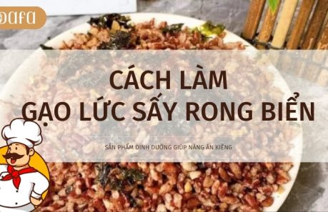 Cách làm gạo lứt sấy rong biển đơn giản